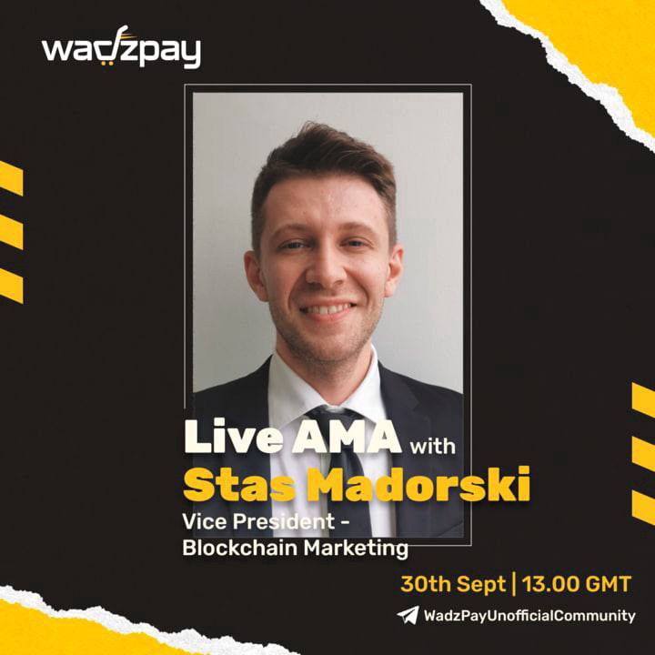 Live AMA Recap with Stas Madorski Vice President — Blockchain Marketing WadzPay