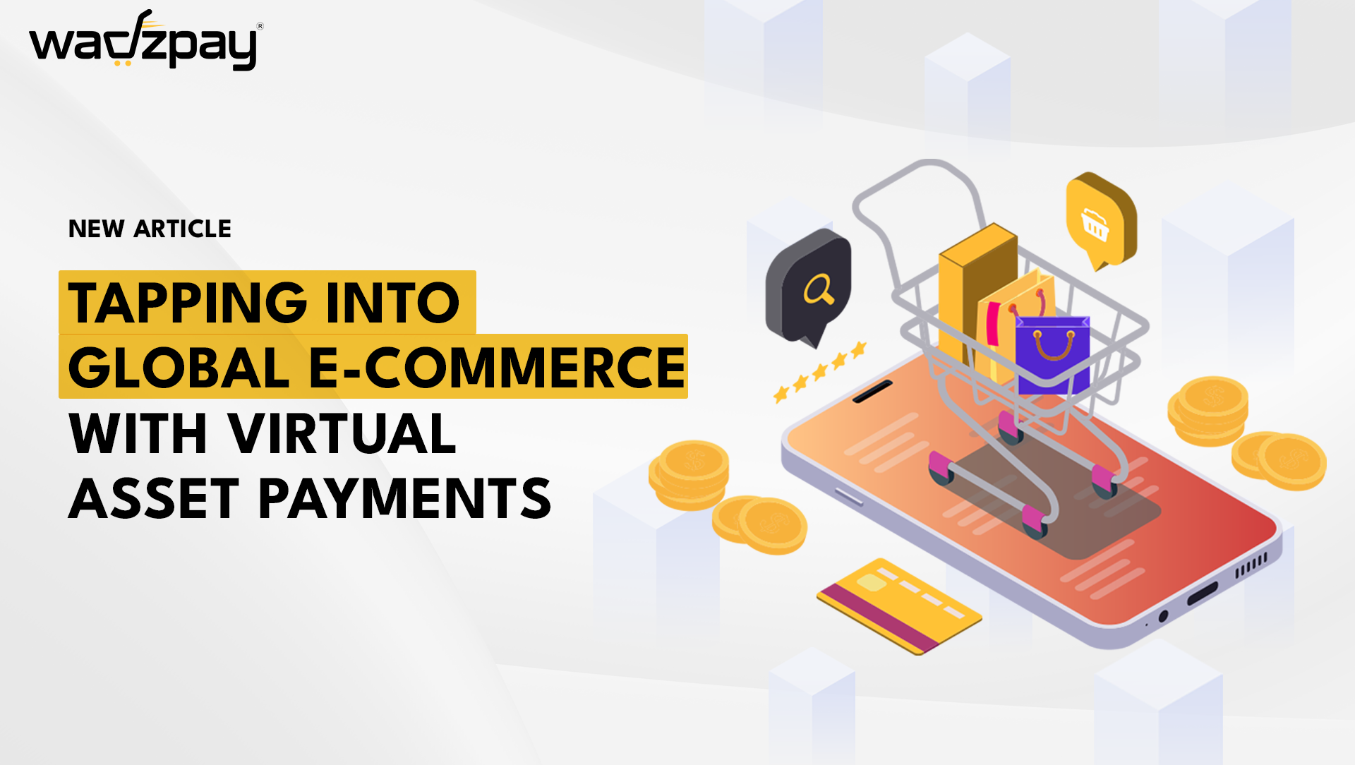 Tapping into Global e-Commerce with Virtual Asset Payments