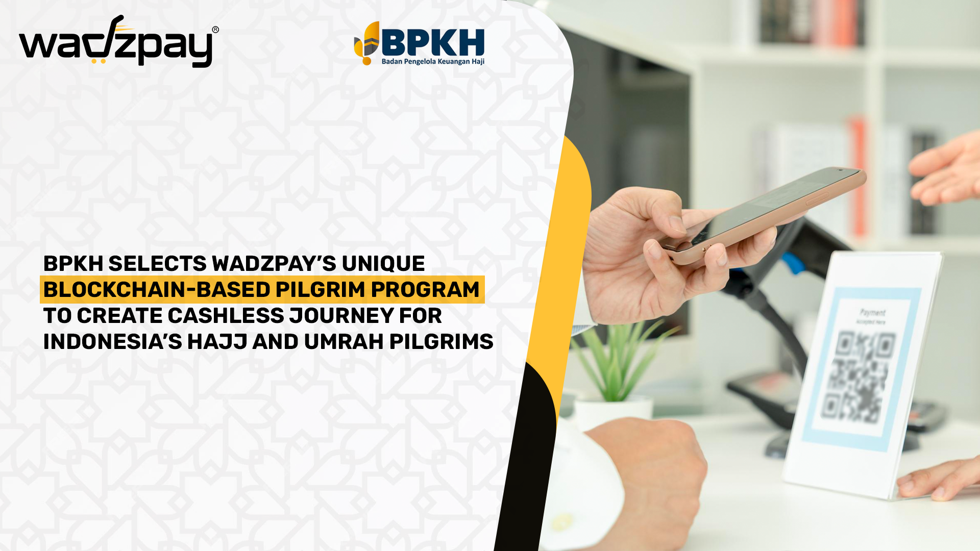 Bpkh Selects Wadzpay’s Unique Blockchain-based Pilgrim Program To Create Cashless Journey For Indonesia’s Hajj And Umrah Pilgrims.